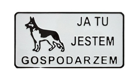TABLICA 15*29CM JA TU JESTEM GOSPODARZEM TABLICA 15*29CM JA TU JESTEM GOSPODARZEM