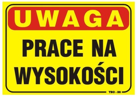 TABLICA 35*25CM UWAGA! PRACE NA WYSOKOŚCI TABLICA 35*25CM UWAGA! PRACE NA WYSOKOŚCI