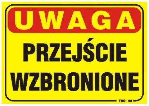 TABLICA 35*25CM UWAGA! PRZEJŚCIE WZBRONIONE TABLICA 35*25CM UWAGA! PRZEJŚCIE WZBRONIONE