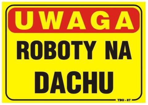TABLICA 35*25CM UWAGA! ROBOTY NA DACHU TABLICA 35*25CM UWAGA! ROBOTY NA DACHU
